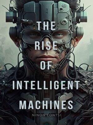 cover image of The Rise of Intelligent Machines